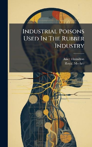 Industrial Poisons Used In The Rubber Industry