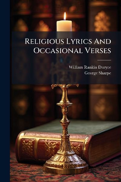 Religious Lyrics And Occasional Verses