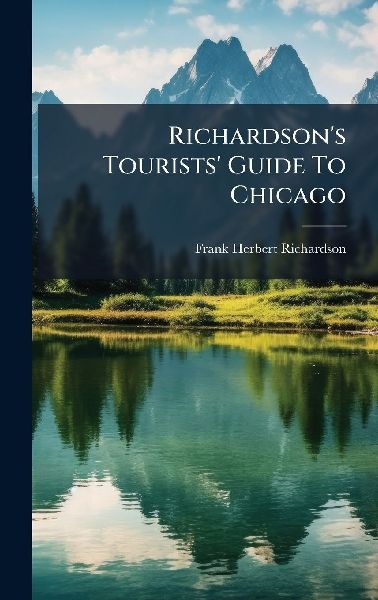 Richardsons Tourists Guide To Chicago
