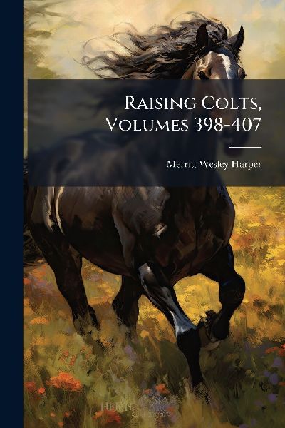 Raising Colts, Volumes 398-407