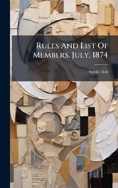 Rules And List Of Members. July, 1874