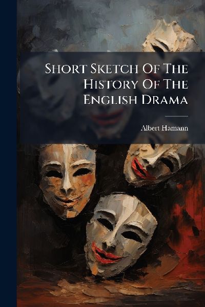 Short Sketch Of The History Of The English Drama