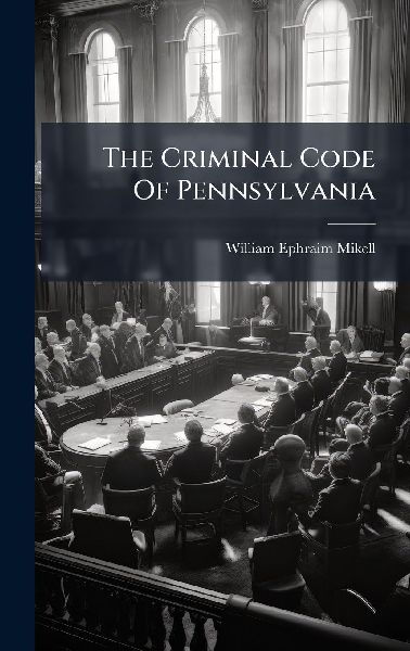 The Criminal Code Of Pennsylvania