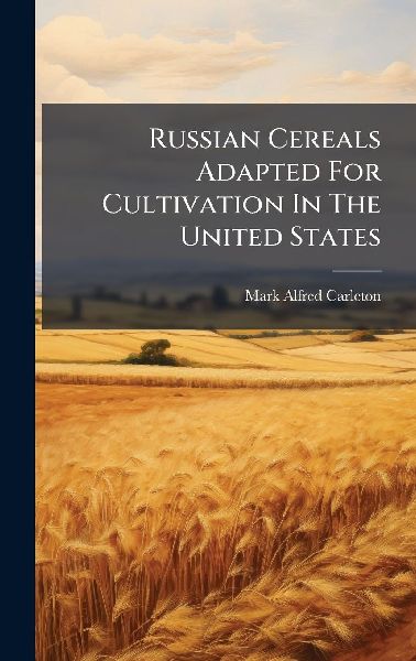 Russian Cereals Adapted For Cultivation In The United States