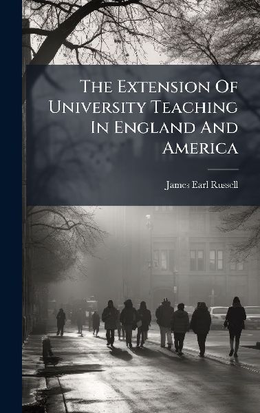 The Extension Of University Teaching In England And America