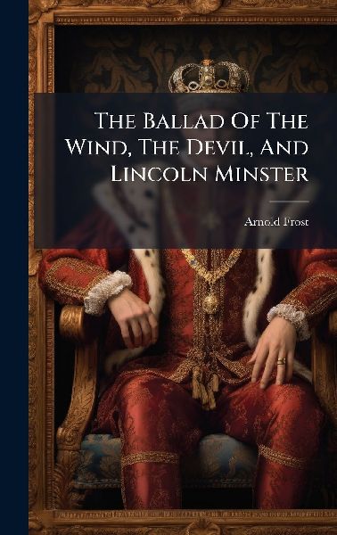 The Ballad Of The Wind, The Devil, And Lincoln Minster