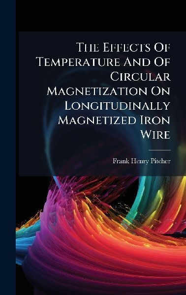 The Effects Of Temperature And Of Circular Magnetization On Longitudinally Magnetized Iron Wire