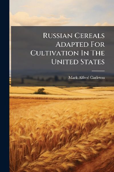 Russian Cereals Adapted For Cultivation In The United States