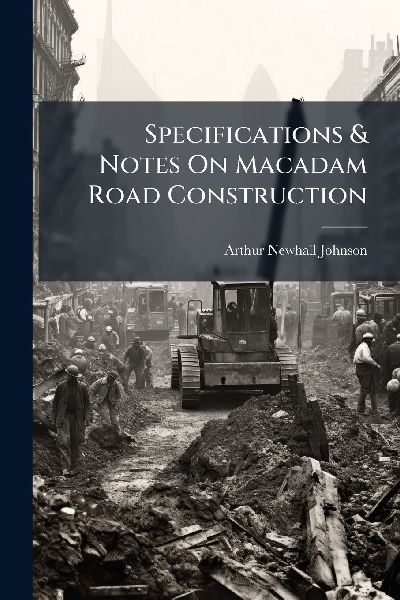 Specifications & Notes On Macadam Road Construction