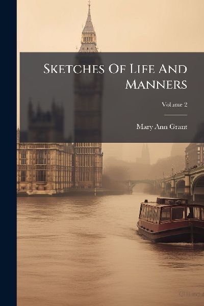 Sketches Of Life And Manners