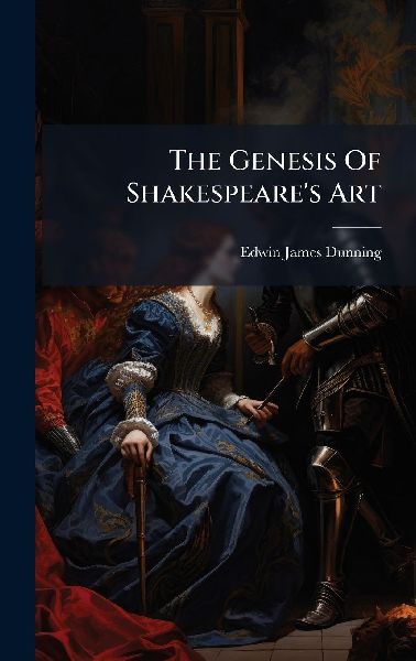 The Genesis Of Shakespeares Art