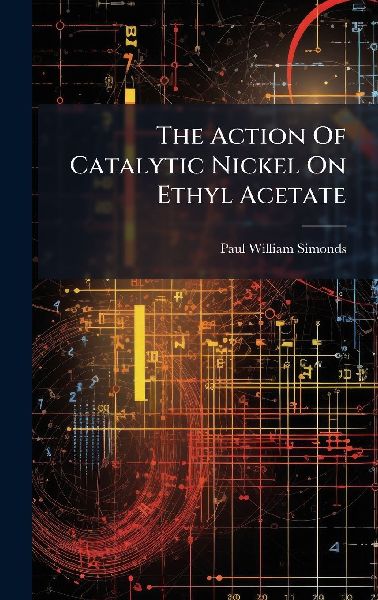 The Action Of Catalytic Nickel On Ethyl Acetate