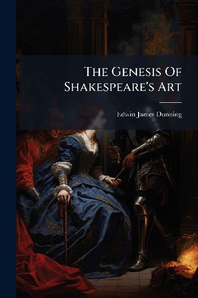 The Genesis Of Shakespeares Art