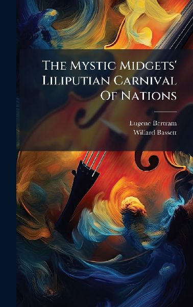 The Mystic Midgets' Liliputian Carnival Of Nations