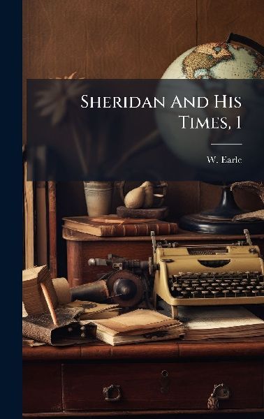 Sheridan And His Times, 1