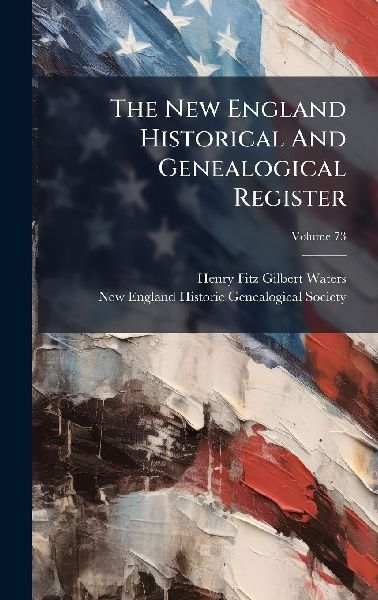 The New England Historical And Genealogical Register