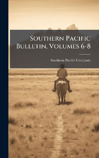Southern Pacific Bulletin, Volumes 6-8