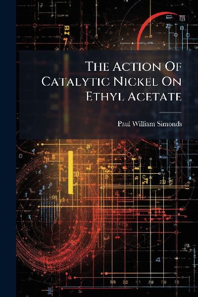 The Action Of Catalytic Nickel On Ethyl Acetate