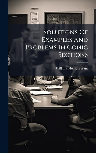 Solutions Of Examples And Problems In Conic Sections
