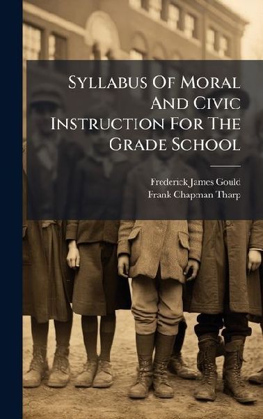 Syllabus Of Moral And Civic Instruction For The Grade School