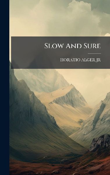 Slow And Sure