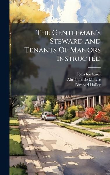 The Gentleman's Steward And Tenants Of Manors Instructed