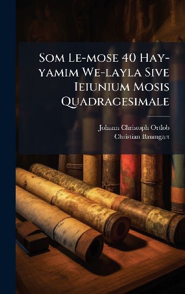 Som Le-mose 40 Hay-yamim We-layla Sive Ieiunium Mosis Quadragesimale