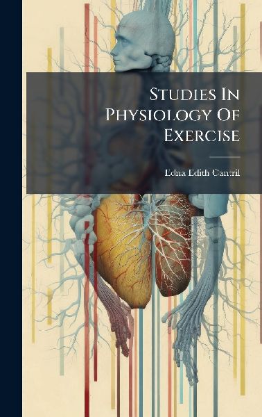 Studies In Physiology Of Exercise