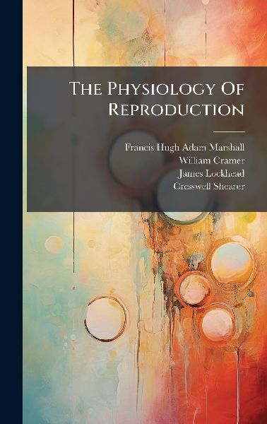 The Physiology Of Reproduction