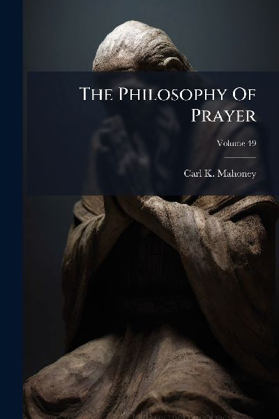 The Philosophy Of Prayer