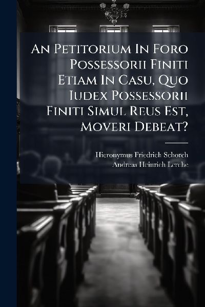 An Petitorium In Foro Possessorii Finiti Etiam In Casu, Quo Iudex Possessorii Finiti Simul Reus Est, Moveri Debeat?