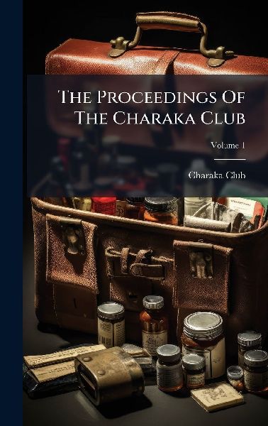 The Proceedings Of The Charaka Club