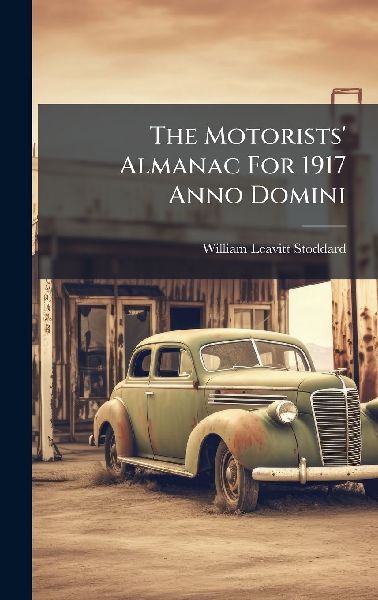 The Motorists' Almanac For 1917 Anno Domini