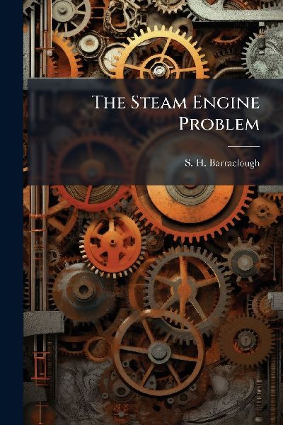 The Steam Engine Problem
