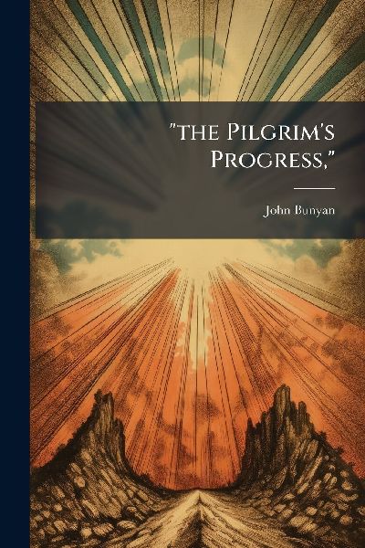 "the Pilgrim's Progress,"