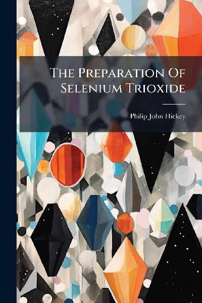 The Preparation Of Selenium Trioxide