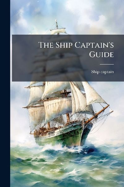 The Ship Captains Guide