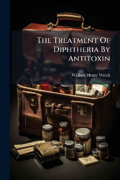 The Treatment Of Diphtheria By Antitoxin