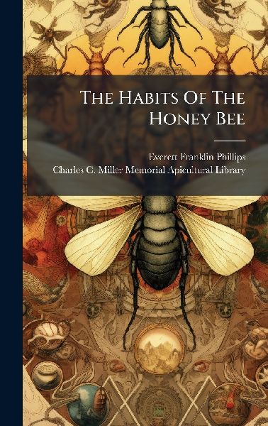 The Habits Of The Honey Bee