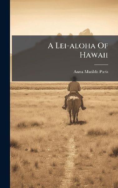 A Lei-aloha Of Hawaii