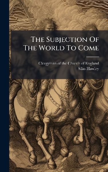 The Subjection Of The World To Come