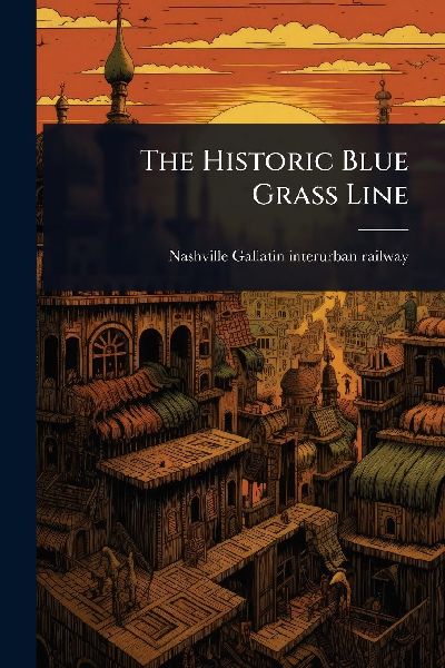 The Historic Blue Grass Line