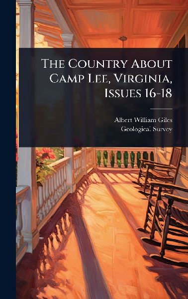 The Country About Camp Lee, Virginia, Issues 16-18