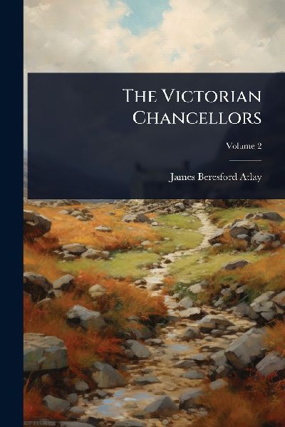 The Victorian Chancellors