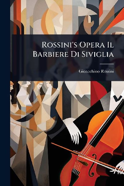 Rossinis Opera Il Barbiere Di Siviglia