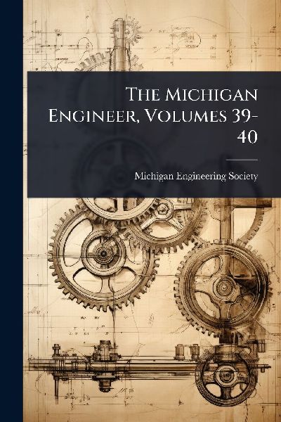 The Michigan Engineer, Volumes 39-40