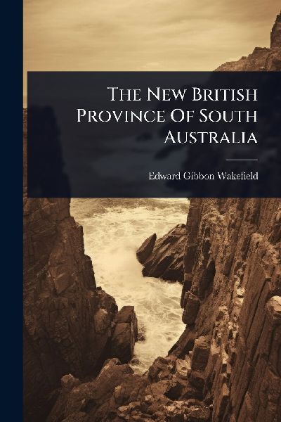 The New British Province Of South Australia