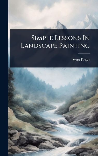 Simple Lessons In Landscape Painting