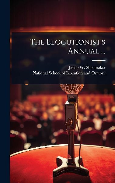 The Elocutionists Annual ...