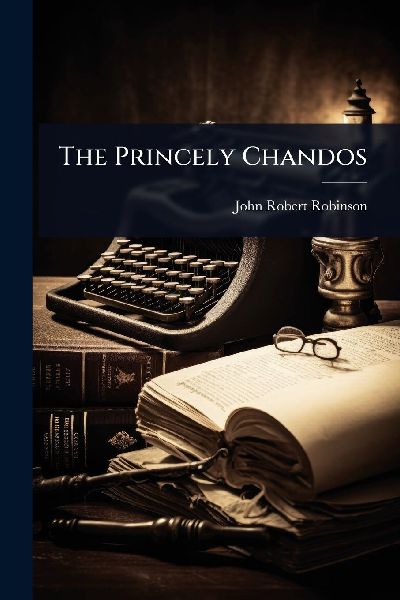 The Princely Chandos